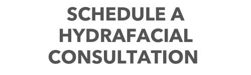 Schedule a HydraFacial Consultation